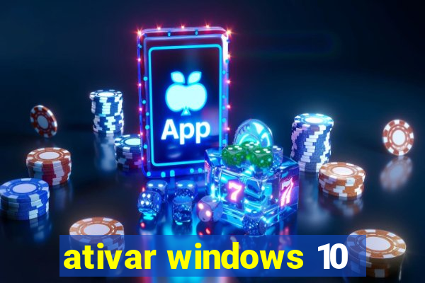 ativar windows 10